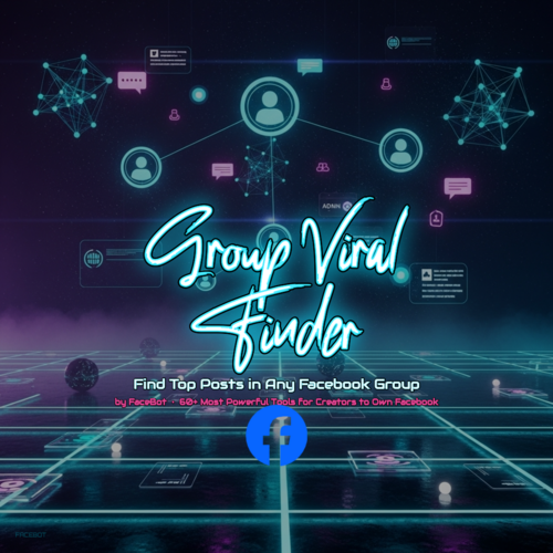 What Is Group Viral Finder? Find Top-Performing Posts in Any Facebook Group